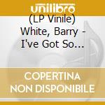 (LP Vinile) White, Barry - I've Got So Much To Give lp vinile di White, Barry