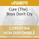 Cure (The) - Boys Don't Cry cd