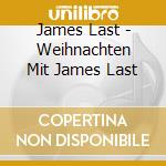 James Last - Weihnachten Mit James Last cd musicale di James Last