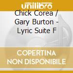 Chick Corea / Gary Burton - Lyric Suite F cd musicale di COREA CHICK/BURTON GARY