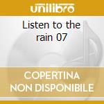 Listen to the rain 07 cd