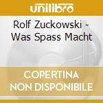 Rolf Zuckowski - Was Spass Macht cd