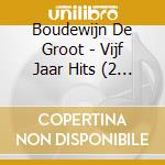 Boudewijn De Groot - Vijf Jaar Hits (2 Cd) cd