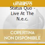 Status Quo - Live At The N.e.c. cd musicale di STATUS QUO