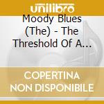 Moody Blues (The) - The Threshold Of A Dream cd musicale di MOODY BLUES