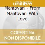 Mantovani - From Mantovani With Love cd