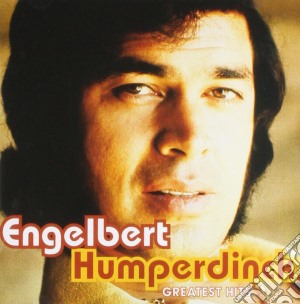Engelbert Humperdinck - Greatest Hits cd musicale di Engelbert Hunperdinck