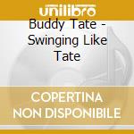 Buddy Tate - Swinging Like Tate cd
