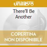 There'll Be Another cd
