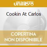 Cookin At Carlos cd musicale di CARTER BENNY