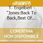 T. Engelbert - "Jones:Back To Back,Best Of Engelbert" cd