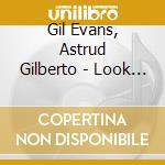 Gil Evans, Astrud Gilberto - Look To The Rainbow cd