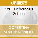 Sts - Ueberdosis Gefuehl cd musicale di Sts