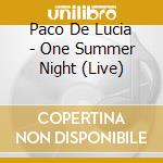 Paco De Lucia - One Summer Night (Live)
