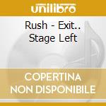 Rush - Exit.. Stage Left cd musicale di RUSH
