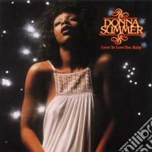 Donna Summer - Love To Love You Baby cd musicale di Donna Summer