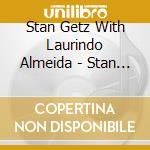 Stan Getz With Laurindo Almeida - Stan Getz With Laurindo Almeida cd