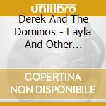 Derek And The Dominos - Layla And Other Assorted Love Songs