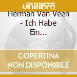 Herman Van Veen - Ich Habe Ein Zaertliches cd musicale di Herman Van Veen