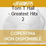 Tom T Hall - Greatest Hits 2 cd