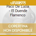 Paco De Lucia - El Duende Flamenco cd musicale di Paco De Lucia