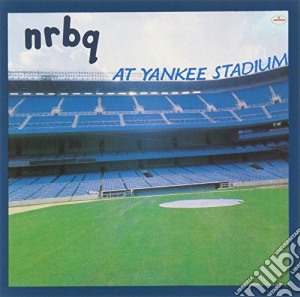 Nrbq - At Yankee Stadium cd musicale di Nrbq