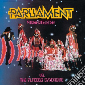 Parliament - Funkentelechy Vs The Placebo Syndrome cd musicale di Parliament