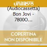 (Audiocassetta) Bon Jovi - 7800O Fahrenheit cd