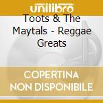 Toots & The Maytals - Reggae Greats cd