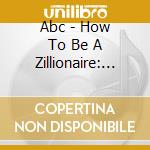 Abc - How To Be A Zillionaire: Remastered cd