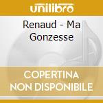Renaud - Ma Gonzesse cd