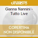 Gianna Nannini - Tutto Live cd musicale di NANNINI GIANNA
