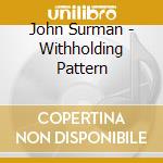 John Surman - Withholding Pattern cd