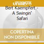 Bert Kaempfert - A Swingin' Safari cd