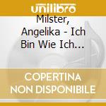 Milster, Angelika - Ich Bin Wie Ich Bin cd