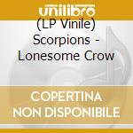 (LP Vinile) Scorpions - Lonesome Crow