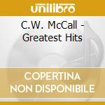 C.W. McCall - Greatest Hits