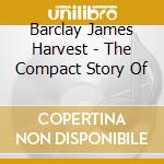 Barclay James Harvest - The Compact Story Of cd musicale di Barclay James Harvest