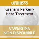 Graham Parker - Heat Treatment cd