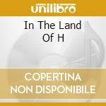 In The Land Of H cd