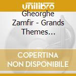 Gheorghe Zamfir - Grands Themes Classiques
