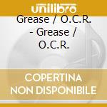 Grease / O.C.R. - Grease / O.C.R. cd musicale di Grease / O.C.R.