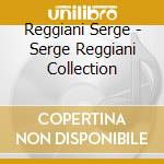 Reggiani Serge - Serge Reggiani Collection cd musicale di Serge Reggiani