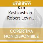 Kim Kashkashian - Robert Levin Elegie
