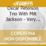 Oscar Peterson Trio With Milt Jackson - Very Tall cd musicale di PETERSON OSCAR