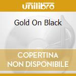 Gold On Black cd