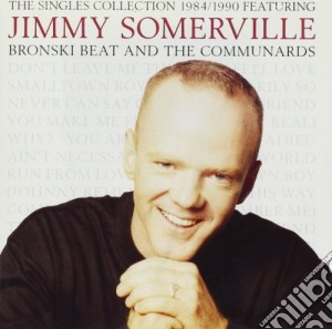Jimmy Somerville - The Singles Collection 1984 / 1990 cd musicale di SOMERVILLE JIMMY