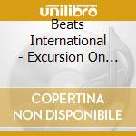 Beats International - Excursion On The Version