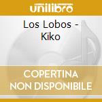 Los Lobos - Kiko cd