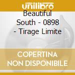 Beautiful South - 0898 - Tirage Limite cd